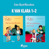 K van Klara 1-2 - Line Kyed Knudsen (ISBN 9788726143225)