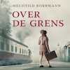 Over de grens - Mechtild Borrmann (ISBN 9789046172629)
