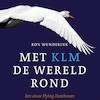 Met KLM de wereld rond - Ron Wunderink (ISBN 9789463625029)