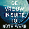 De vrouw in suite 10 - Ruth Ware (ISBN 9789024586400)
