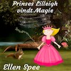 Princes Lilleigh vindt magie - Ellen Spee (ISBN 9789462171756)
