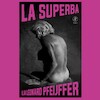 La Superba - Ilja Leonard Pfeijffer (ISBN 9789029523721)