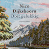 Ooit gelukkig - Nico Dijkshoorn (ISBN 9789492928788)