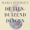 De tienduizend dingen - Maria Dermoût (ISBN 9789021419916)