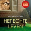 Het echte leven - Adeline Dieudonné (ISBN 9789025458867)