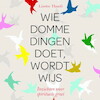 Wie domme dingen doet wordt wijs - Lisette Thooft (ISBN 9789463631297)