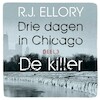 Drie dagen in Chicago - deel 3 De killer - R.J. Ellory (ISBN 9789026151675)