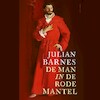 De man in de rode mantel - Julian Barnes (ISBN 9789025458485)