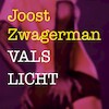 Vals licht - Joost Zwagerman (ISBN 9789029541367)
