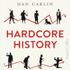 Hardcore History - Dan Carlin (ISBN 9789402759112)