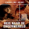 Reis naar de onderwereld - Caroline Grau (ISBN 9789462172906)