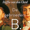 De gebroeders B. - Steffie van den Oord (ISBN 9789021421230)