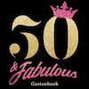 50 & Fabulous - Gelukkige 50e Verjaardag Gastenboek 1970 Geboren - Gelukkige Verjaardag Gastenboek (ISBN 9789402160468)
