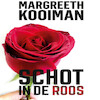 Schot in de roos - Margreeth Kooiman (ISBN 9789462173163)