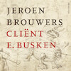 Cliënt E. Busken - Jeroen Brouwers (ISBN 9789025458522)