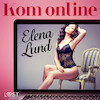 Kom online - erotisch verhaal - Elena Lund (ISBN 9788726300178)