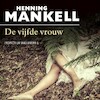De vijfde vrouw - Henning Mankell (ISBN 9789044543438)