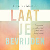 Laat je bevrijden - Charles Martin (ISBN 9789029728430)