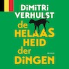 De helaasheid der dingen - Vlaamstalig - Dimitri Verhulst (ISBN 9789025463342)