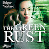 The Green Rust - Edgar Wallace (ISBN 9789176391402)