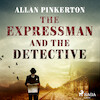 The Expressman and the Detective - Allan Pinkerton (ISBN 9789176393277)