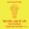 The Vital Law Of Life: True Greatness, Power and Happiness - Ralph Waldo Trine (ISBN 9788711675885)