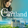 Love by Moonlight (Barbara Cartland's Pink Collection 122) - Barbara Cartland (ISBN 9788726395549)