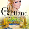 Love Rescues Rosanna (Barbara Cartland’s Pink Collection 19) - Barbara Cartland (ISBN 9788711674048)