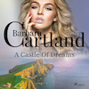 A Castle Of Dreams (Barbara Cartland’s Pink Collection 59) - Barbara Cartland (ISBN 9788711808191)
