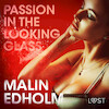 Passion in the Looking Glass - Erotic Short Story - Malin Edholm (ISBN 9788726203264)