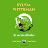 Ik verzin dit niet - Sylvia Witteman (ISBN 9789038809779)