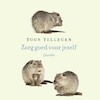 Zorg goed voor jezelf - Toon Tellegen (ISBN 9789021424323)