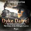 Dyke Darrel the Railroad Detective Or, The Crime of the Midnight Express - A. Frank. Pinkerton (ISBN 9788726471809)