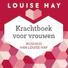 Krachtboek voor vrouwen - Louise Hay (ISBN 9789020217391)