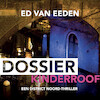 Dossier Kinderroof - Ed van Eeden (ISBN 9789046173282)