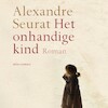 Het onhandige kind - Alexandre Seurat (ISBN 9789025470333)