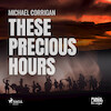 These Precious Hours - Michael Corrigan (ISBN 9788726576252)