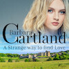 A Strange Way to Find Love (Barbara Cartland's Pink Collection 134) - Barbara Cartland (ISBN 9788726395679)
