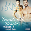 Friends with Benefits: Through Jack's Eyes - Erotic Short Story - Julie Jones (ISBN 9788726397475)