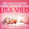 Zes romantische korte verhalen van Lisa Vild - Lisa Vild (ISBN 9788726673258)