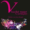 Vlucht naar Curaçao - Debby van den Bergh (ISBN 9789462174900)