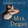 Mrs. Degas - Arthur Japin (ISBN 9789029543248)