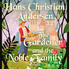The Gardener and the Noble Family  - Hans Christian Andersen (ISBN 9788726759167)