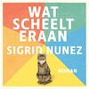 Wat scheelt eraan - Sigrid Nunez (ISBN 9789025470234)