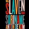 Wij slaven van Suriname - Anton de Kom (ISBN 9789045043524)