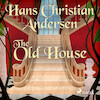 The Old House - Hans Christian Andersen (ISBN 9788726630275)