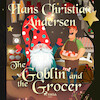 The Goblin and the Grocer - Hans Christian Andersen (ISBN 9788726630329)