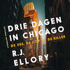 Drie dagen in Chicago (De zus, de cop en de killer) - R.J. Ellory (ISBN 9789026156182)