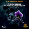 B. J. Harrison Reads The Flowering of the Strange Orchid - H.G. Wells (ISBN 9788726574234)