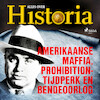 Amerikaanse maffia, prohibition-tijdperk en bendeoorlog - Alles over Historia (ISBN 9788726752007)